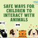 Safe Ways for Children to Interact with Animals